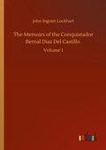 Cover: The Memoirs of the Conquistador Bernal Diaz Del Castillo - Outlook Verlag