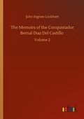 Cover: The Memoirs of the Conquistador Bernal Diaz Del Castillo - Outlook Verlag
