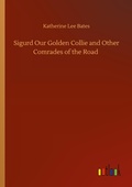 Cover: Sigurd Our Golden Collie and Other Comrades of the Road - Outlook Verlag