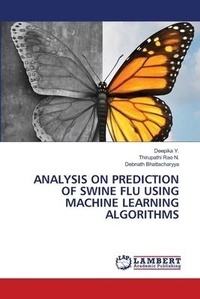 Abbildung von: Analysis on Prediction of Swine Flu Using Machine Learning Algorithms - LAP Lambert Academic Publishing