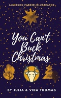 Cover: You Can't Buck Christmas - Blackberry Publishing Group