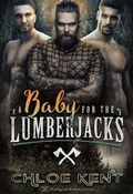 Cover: A Baby for the Lumberjacks (Taken to Have Their Baby, #1) - Blushing Books