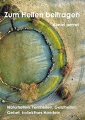 Cover: Zur Heilung beitragen - Books on Demand