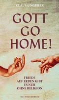 Cover: Gott Go Home! - Das Neue Berlin