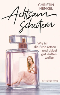 Abbildung von: Achtsam scheitern - Eulenspiegel Verlag