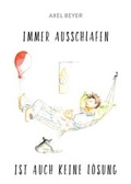 Cover: IMMER AUSSCHLAFEN IST AUCH KEINE L&Ouml;SUNG - tredition