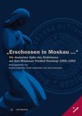 Cover: "Erschossen in Moskau ." - Metropol-Verlag