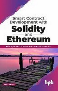 Enlarge image Cover: Smart Contract Development with Solidity and Ethereum - BPB Publications