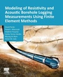 Cover: Modeling of Resistivity and Acoustic Borehole Logging Measurements Using Finite Element Methods - Elsevier