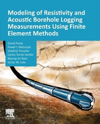 Enlarge image Cover: Modeling of Resistivity and Acoustic Borehole Logging Measurements Using Finite Element Methods - Elsevier