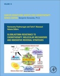 Cover: Glioblastoma Resistance to Chemotherapy: Molecular Mechanisms and Innovative Reversal Strategies: Volume 15 - Academic Press