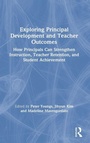 Cover: Exploring Principal Development and Teacher Outcomes - Routledge