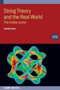 Enlarge image Cover: String Theory and the Real World (Second Edition) - Institute of Physics Publishing