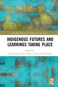 Cover: Indigenous Futures and Learnings Taking Place - Routledge