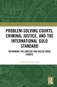 Abbildung von: Problem-Solving Courts, Criminal Justice, and the International Gold Standard - Routledge