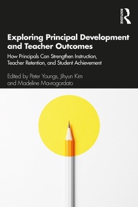 Enlarge image Cover: Exploring Principal Development and Teacher Outcomes - Routledge