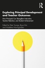 Cover: Exploring Principal Development and Teacher Outcomes - Routledge