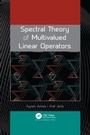 Cover: Spectral Theory of Multivalued Linear Operators - Apple Academic Press Inc.