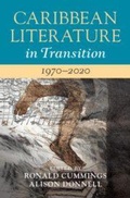 Cover: Caribbean Literature in Transition, 1970-2020: Volume 3 - Cambridge University Press