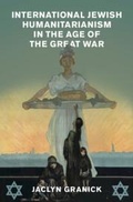 Cover: International Jewish Humanitarianism in the Age of the Great War - Cambridge University Press