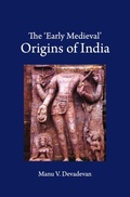 Cover: The 'Early Medieval' Origins of India - Cambridge University Press