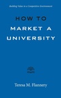 Cover: How to Market a University - Johns Hopkins University Press