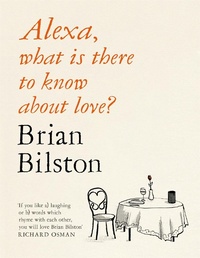 Abbildung von: Alexa, What Is There to Know About Love? - Picador