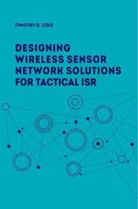 Enlarge image Cover: Wireless Sensor Networks for Tactical Intelligence, Surveillance and Reconnaissance - Artech House Publishers
