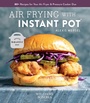 Cover: Instant Pot Air Fryer Cookbook to Air Frying with Instant Pot - Weldon Owen, Incorporated