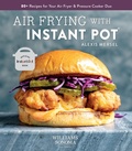Cover: Instant Pot Air Fryer Cookbook to Air Frying with Instant Pot - Weldon Owen, Incorporated