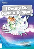 Cover: I Really Do Have a Dragon! - BookLife Publishing
