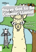 Cover: You've Got to Be Calmer, Llama! - BookLife Publishing