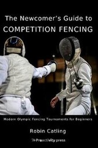 Abbildung von: The Newcomer's Guide to Competition Fencing 2020 - Proactivity Press