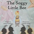 Cover: The Soggy Little Bee - Stour Valley Publishing