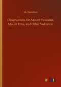 Cover: Observations On Mount Vesuvius, Mount Etna, and Other Volcanos - Outlook Verlag