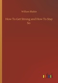 Cover: How To Get Strong and How To Stay So - Outlook Verlag