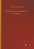 Cover: The Influence of the Bible On Civilisation - Outlook Verlag