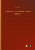 Cover: The Moral and Intellectual Diversity of Races - Outlook Verlag