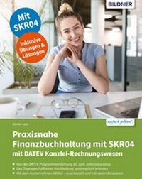 Abbildung von: Praxisnahe Finanzbuchhaltung mit SKR04 mit DATEV Kanzlei-Rechnungswesen pro - Bildner Verlag