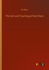 Enlarge image Cover: The Life and Teaching of Karl Marx - Outlook Verlag