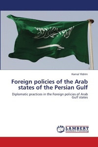 Abbildung von: Foreign policies of the Arab states of the Persian Gulf - LAP Lambert Academic Publishing