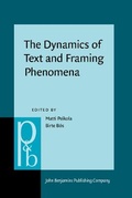 Cover: The Dynamics of Text and Framing Phenomena - John Benjamins Publishing Co