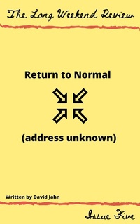 Enlarge image Cover: Return to Normal (Address Unknown) - The Long Weekend Review