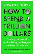 Cover: How to Spend a Trillion Dollars - Profile Books Ltd