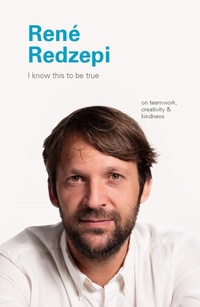 Enlarge image Cover: I Know This to Be True: Rene Redzepi - Chronicle Books LLC