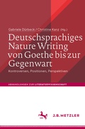 Cover: Deutschsprachiges Nature Writing von Goethe bis zur Gegenwart - J.B. Metzler