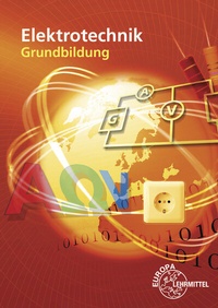 Bild vergrößern Bild: Elektrotechnik Grundbildung - Europa-Lehrmittel