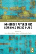 Cover: Indigenous Futures and Learnings Taking Place - Routledge
