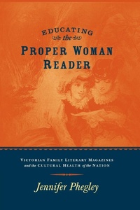 Enlarge image Cover: Educating the Proper Woman Reader - Ohio State University Press