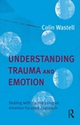 Cover: Understanding Trauma and Emotion - Routledge